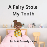 A Fairy Stole My Tooth B0DY5VTQ74 Book Cover