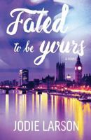 Fated to be Yours 1514356201 Book Cover