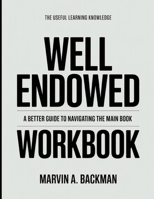 The Useful Learning Knowledge Well Endowed: A Better Guide To Navigating The Main Book B0GGBBBQGD Book Cover
