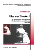 Alles nur Theater?: Zur Rezeption von Rolf Hochhuths «Der Stellvertreter» in der Schweiz 1963/1964 (German Edition) 2940715777 Book Cover