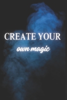 Create your own magic: Embark your dreams and create your own magic B0F6MFJC13 Book Cover