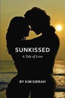 Sunkissed: A Tale of Love 149126604X Book Cover