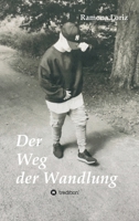 Der Weg der Wandlung: Vom geborenen Mädchen zum gelebten Jungen 3347103653 Book Cover