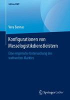 Konfigurationen von Messelogistikdienstleistern: Eine empirische Untersuchung des weltweiten Marktes (Edition KWV) 365824013X Book Cover