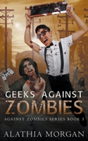 Geeks Against Zombies B0B6SDS35Q Book Cover