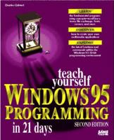 Teach Yourself Windows 95 Programming in 21 Days (Sams Teach Yourself) 0672305313 Book Cover