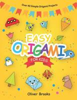 Easy Origami for Kids: Over 40 Simple Origami Projects 1798899485 Book Cover