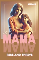 MAMA: Rise and Thrive | Inspiration Novel B0F28JNT99 Book Cover