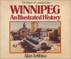 Winnipeg: An Illustrated History (The History of Canadian cities) 0888621515 Book Cover