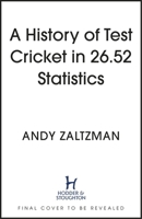 A History of Test Cricket in 25.41 Statistics 1399717669 Book Cover