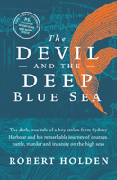 The Devil and the Deep Blue Sea: The Life of the Australian Whaling Captain, William Chamberlain: A Tale of Abduction, Adventure, and Murder 0732275571 Book Cover