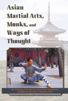 Asian Martial Arts, Monks, and Ways of Thought: An Anthology B08N3X692V Book Cover