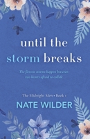 Until the Storm Breaks: A Small Town, Enemies to Lovers Romance (The Midnight Men) B0FS8LP669 Book Cover