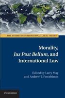Morality, Jus Post Bellum, and International Law 1107697441 Book Cover