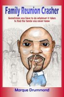 Family Reunion Crasher: Sometimes you have to do whatever it takes to find the family you never knew 0989202828 Book Cover