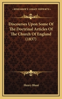 Discourses upon some of the Doctrinal Articles of the Church of England 1165342316 Book Cover