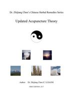 Updated Acupuncture Theory - Dr. Zhijiang Chen's Chinese Herbal Remedies Series: Part One: quantum theory to explain eight extraordinary vessels, ... meridian’s property, yin yang energy ratio. 1979152403 Book Cover