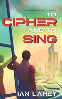 To Cipher and to Sing B08PJP5F1J Book Cover