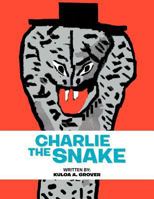 Charlie the Snake 1468555685 Book Cover