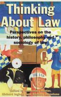 Thinking About Law: Perspectives on the History, Philosophy and Sociology of Law 1863738428 Book Cover