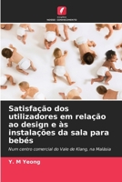 Satisfação dos utilizadores em relação ao design e às instalações da sala para bebés 6209640826 Book Cover