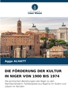 Die Förderung Der Kultur in Niger Von 1900 Bis 1974 (German Edition) 6630087038 Book Cover