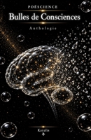 Bulles de Consciences: Poéscience (French Edition) B0H73JYWXH Book Cover
