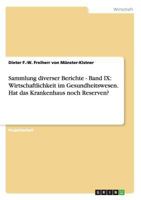 Sammlung diverser Berichte - Band IX: Wirtschaftlichkeit im Gesundheitswesen. Hat das Krankenhaus noch Reserven? 3668094780 Book Cover