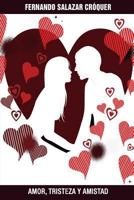 Amor, Tristeza y Amistad 9801267984 Book Cover
