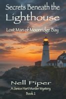 Secrets Beneath the Lighthouse: Lost Man on Moonridge Bay B0G129V724 Book Cover