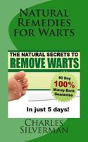 Natural Remedies for Warts: The Natural Secrets to Remove Warts in 5 Days! 1492156191 Book Cover