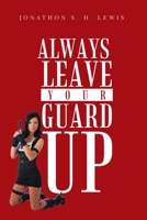 Always Leave Your Guard Up 1796080438 Book Cover