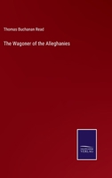 The Wagoner of the Alleghanies 1419157906 Book Cover