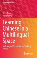 Learning Chinese in a Multilingual Space: An Ecological Perspective on Studying Abroad 3031003063 Book Cover