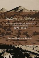 Indians of the Tulares: Adaptation, Relocation, and Subjugation in Central California 1771-1917 1942279051 Book Cover