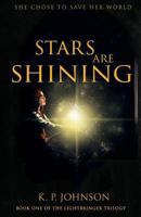 Stars are Shining (Lightbringer Trilogy Book 1) 1718152922 Book Cover