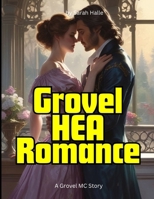 Grovel HEA Romance: A Grovel MC Story B0F741YN12 Book Cover