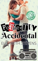 Perfectly Accidental 1925928438 Book Cover
