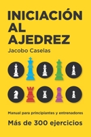 Iniciaci�n al Ajedrez: Manual de Ajedrez para principiantes y entrenadores B08JVKFTZB Book Cover