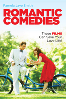 Romantic Comedies: These Films Can Save Your Love Life! 1615932518 Book Cover