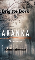 Aranka: Gnadenlos - Kriminalroman 3347269748 Book Cover