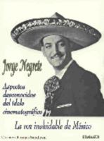 Jorge Negrete 9706611428 Book Cover