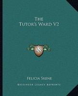 The Tutor's Ward V2 141918606X Book Cover