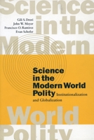 Science in the Modern World Polity: Institutionalization and Globalization 0804744920 Book Cover