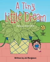 A Tiny, Little Dream: Featuring Mosie LaRue B0CD9VJ155 Book Cover
