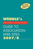 2007/8 Guide to Association Web Sites: For Recruiters and Job Seekers (Weddle's Guide to Association Web Sites) 1928734413 Book Cover