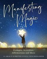 Manifesting Magic: Prompts, Activities, Affirmations and More 0974001996 Book Cover