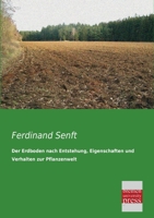 Der Erdboden Nach Entstehung, Eigenschaften Und Verhalten Zur Pflanzenwelt 3955622126 Book Cover