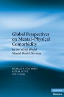 Global Perspectives on Mental-Physical Comorbidity in the Who World Mental Health Surveys 052119959X Book Cover