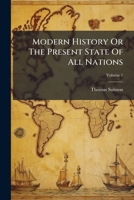 Modern History or the Present State of All Nations, Volume 1... 1273782178 Book Cover